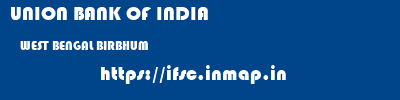 UNION BANK OF INDIA  WEST BENGAL BIRBHUM    ifsc code